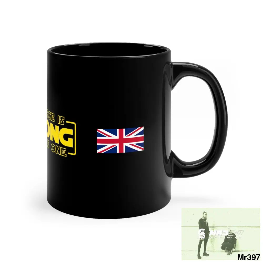 A Who Dares Wins GBR The Force is Strong 11oz Black Mug 11oz Mug