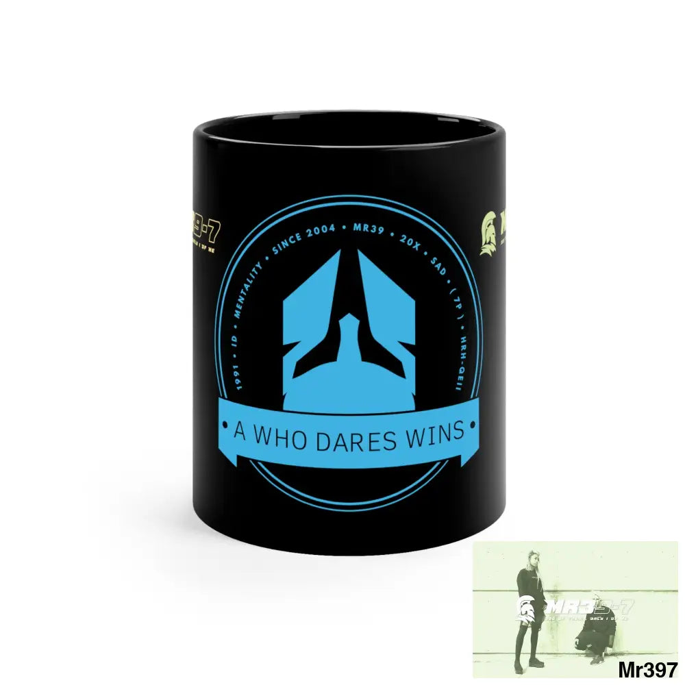 A Who Dares Wins /Mr39-7 300 of them only 1 of me 11oz Black Mug 11oz Mug