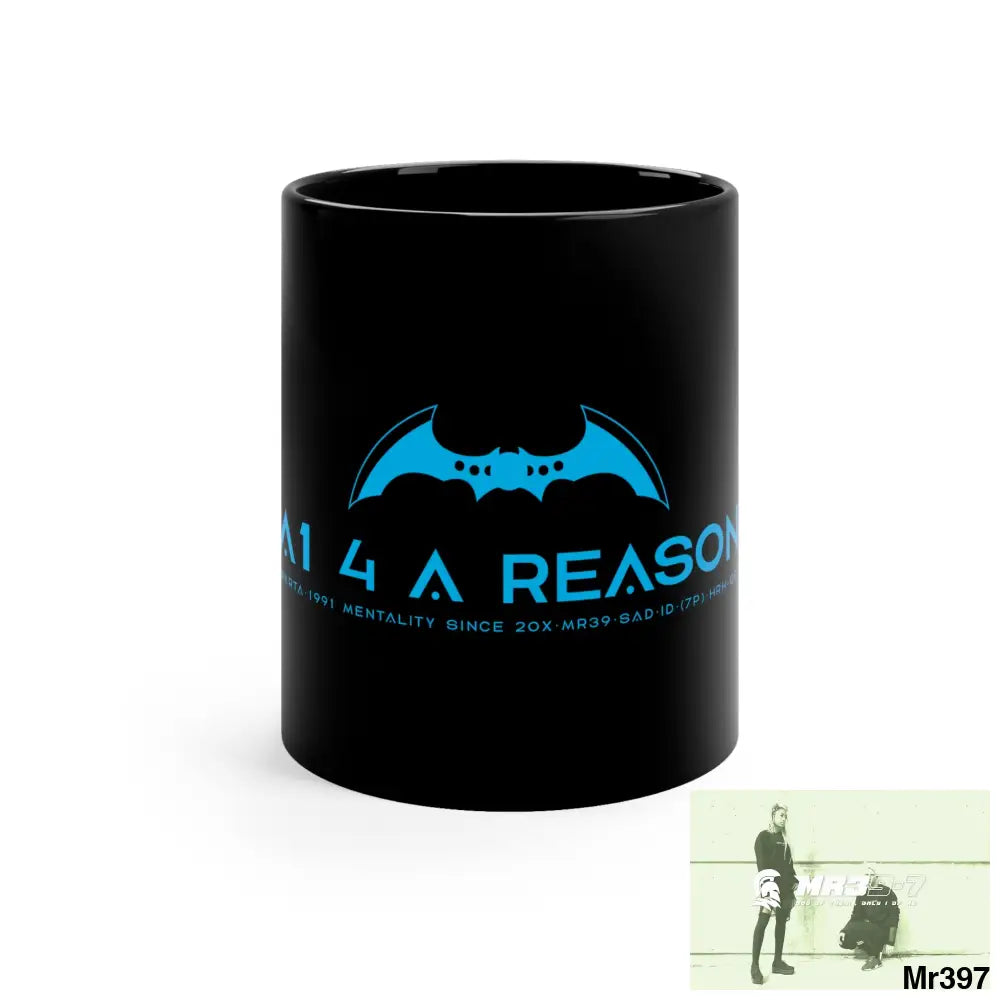 A1 4 A Reason 11oz Black Mug 11oz Mug