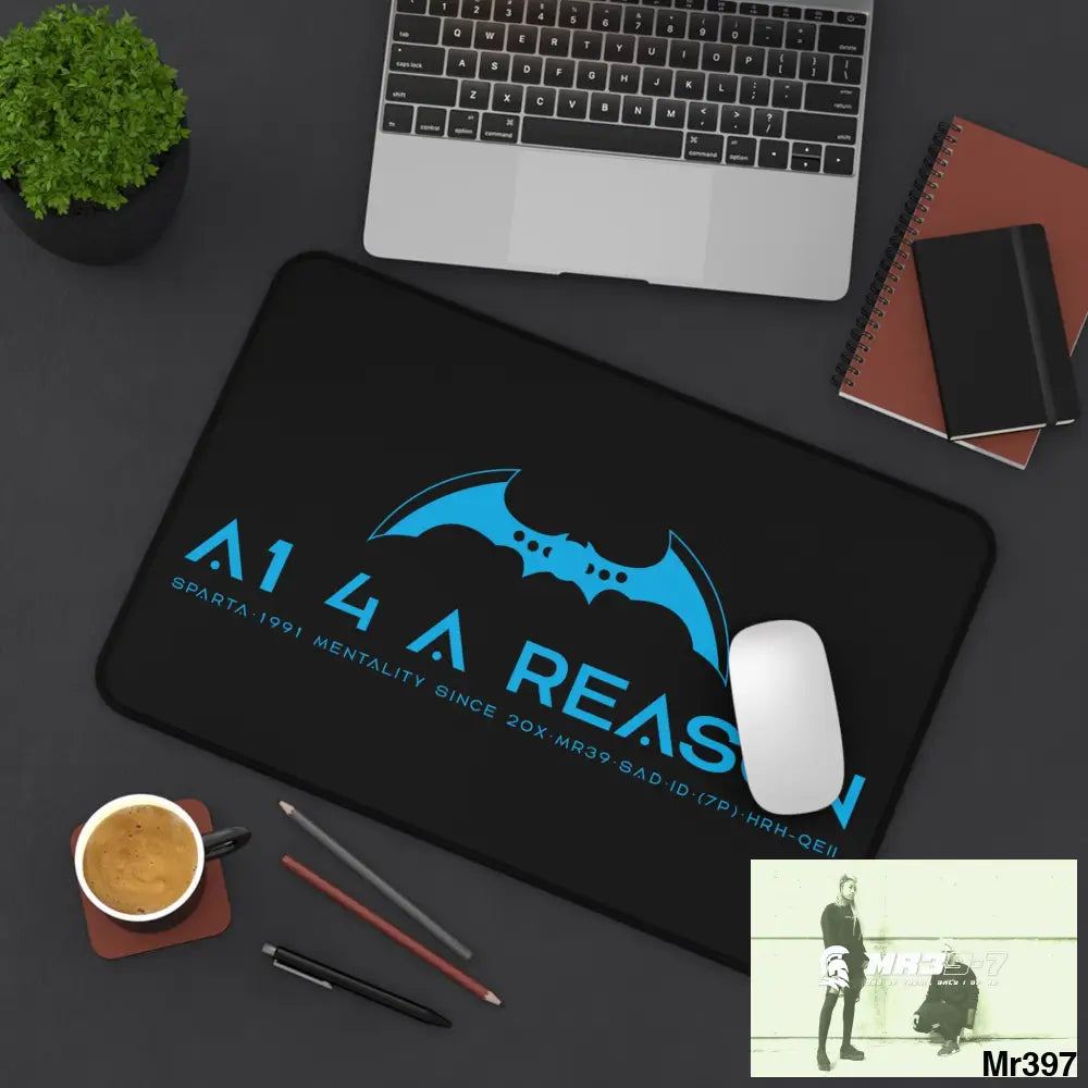 A1 4 A Reason Desk Mat Home Decor