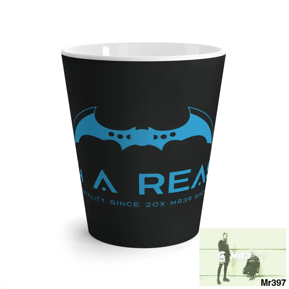 A1 4 A Reason Latte Mug 12oz Mug