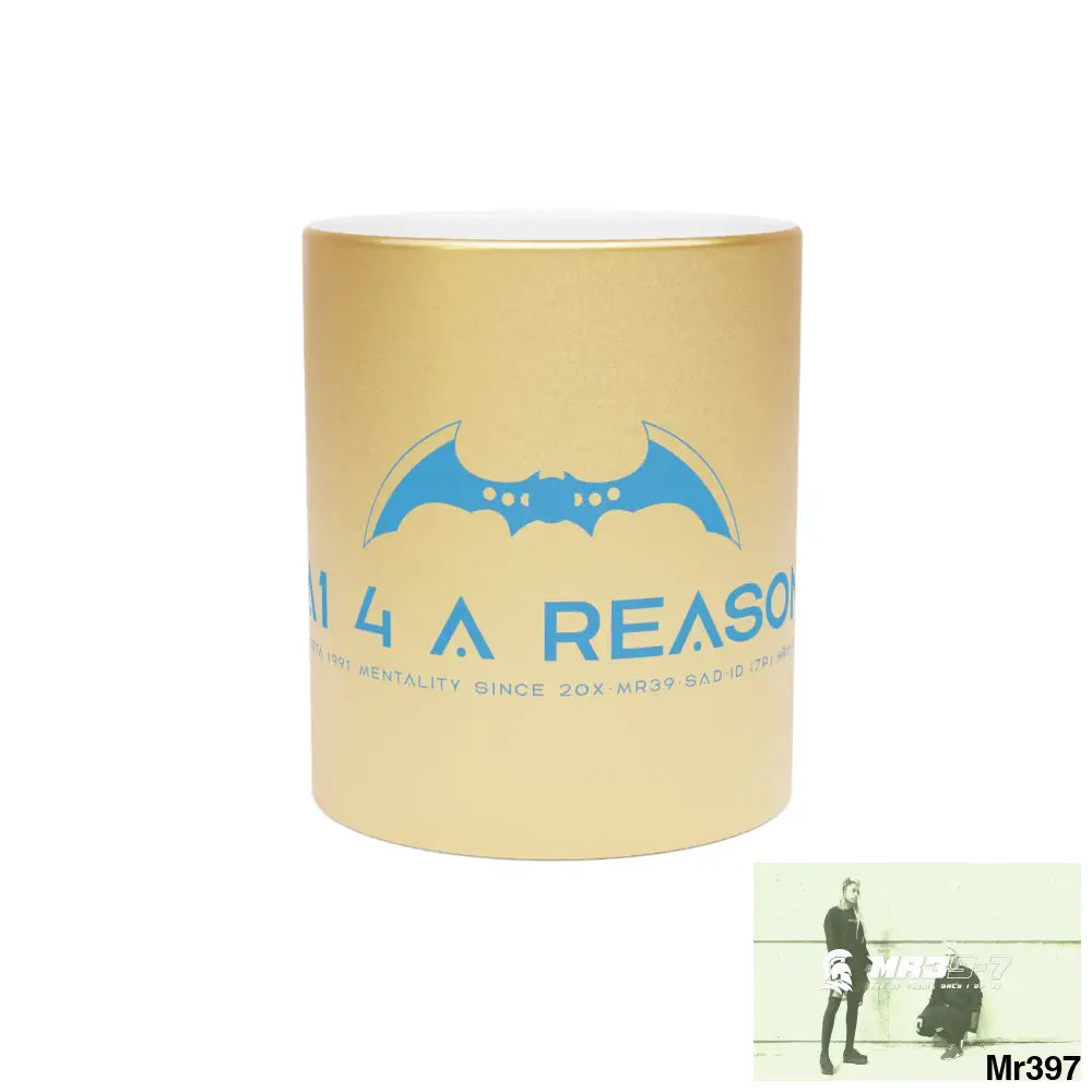 A1 4 A Reason Metallic Mug (Silver\Gold) Mug