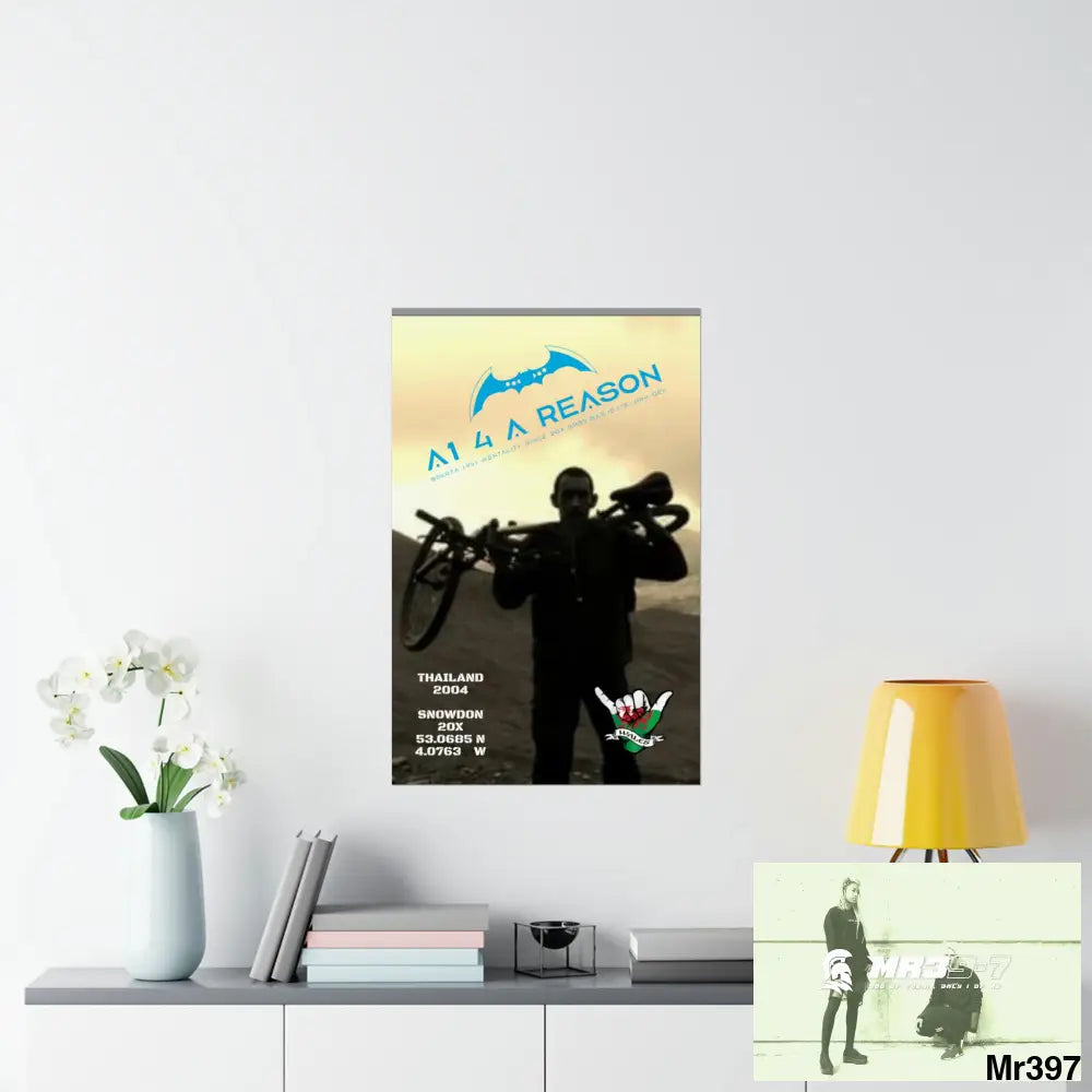 A1 4 A Reason My birthday Beating not 20X Snowdon Matte Vertical Posters Poster