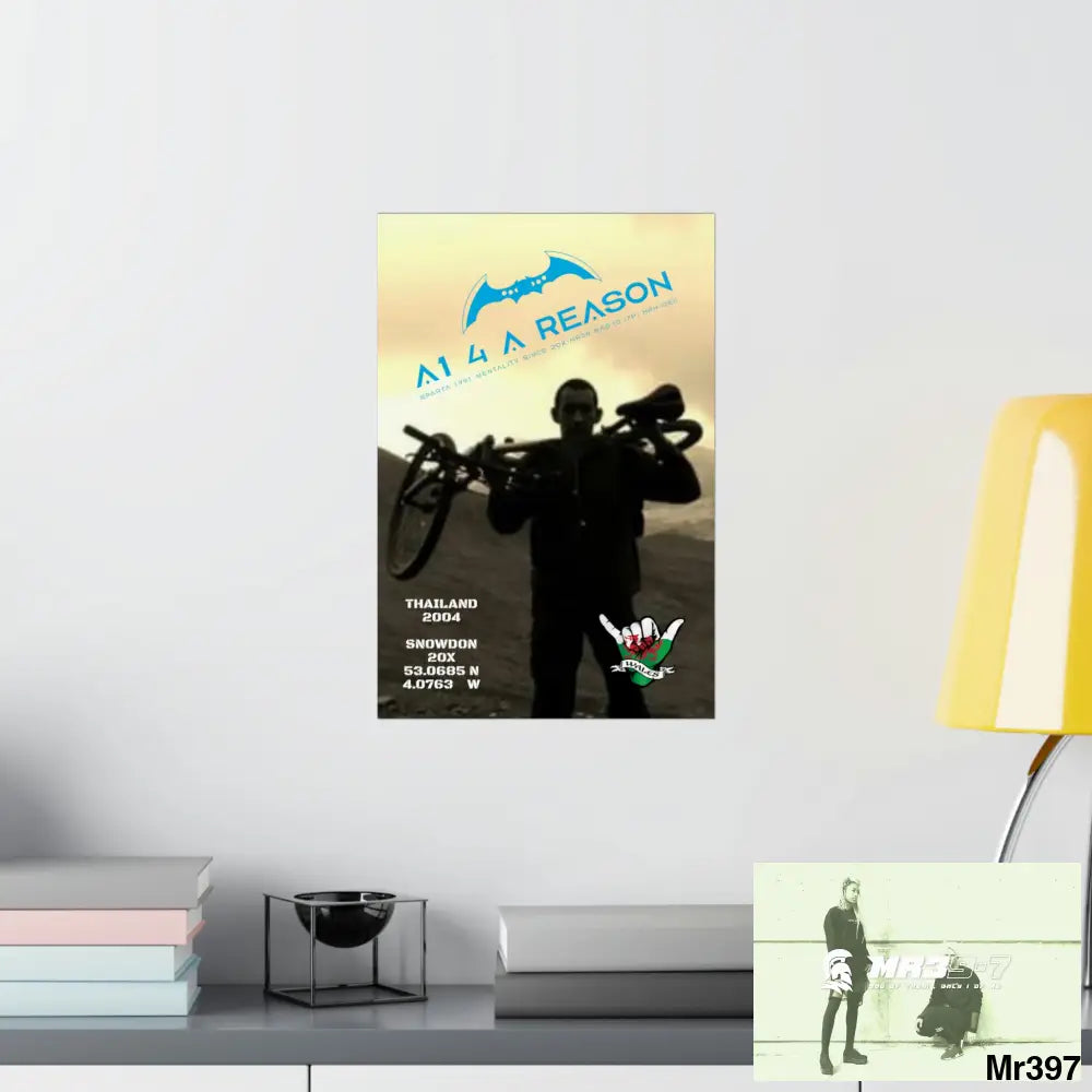 A1 4 A Reason My birthday Beating not 20X Snowdon Matte Vertical Posters Poster