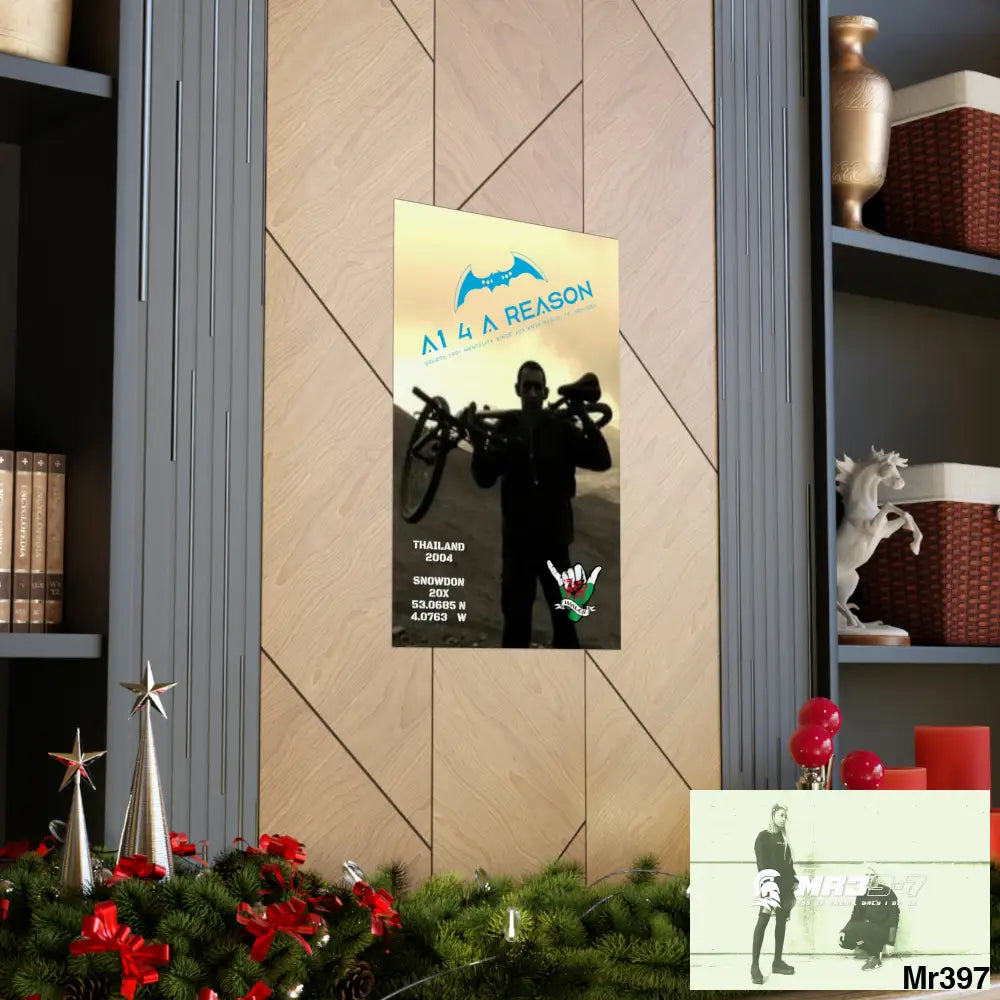 A1 4 A Reason My birthday Beating not 20X Snowdon Matte Vertical Posters Poster