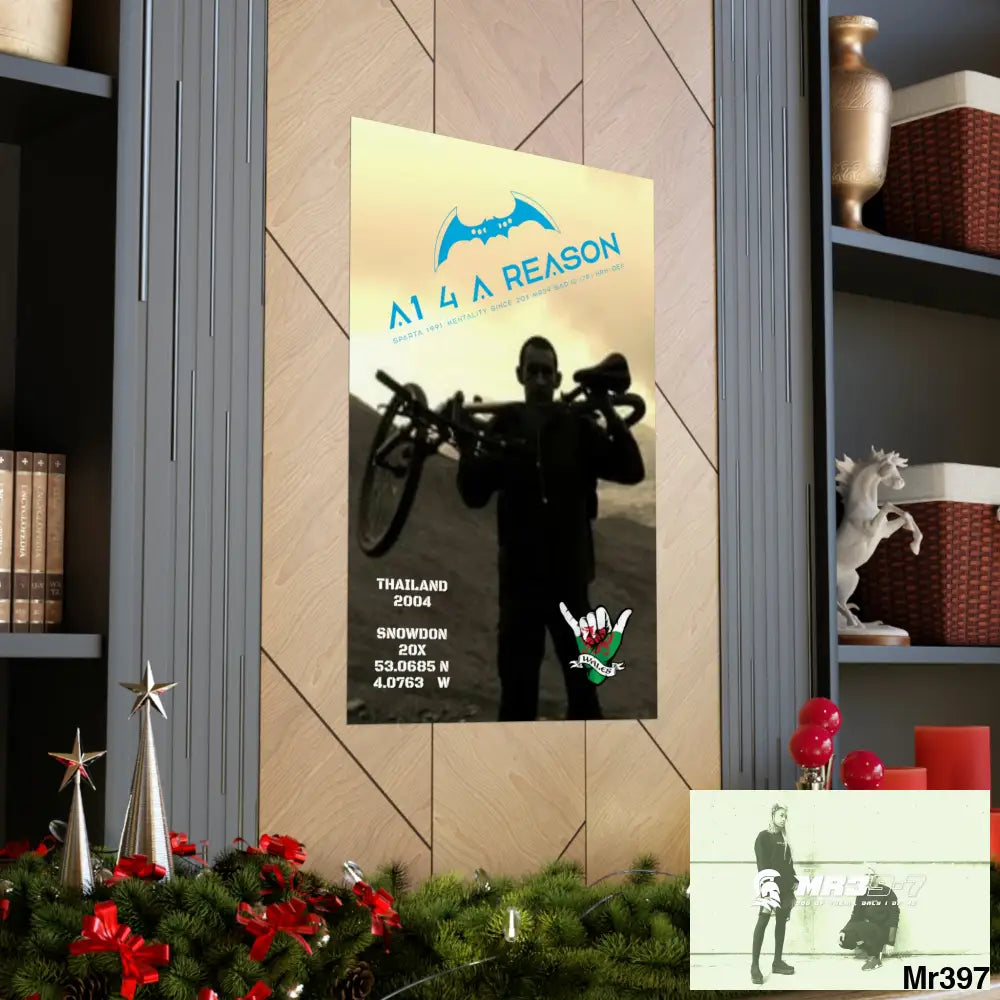 A1 4 A Reason My birthday Beating not 20X Snowdon Matte Vertical Posters Poster