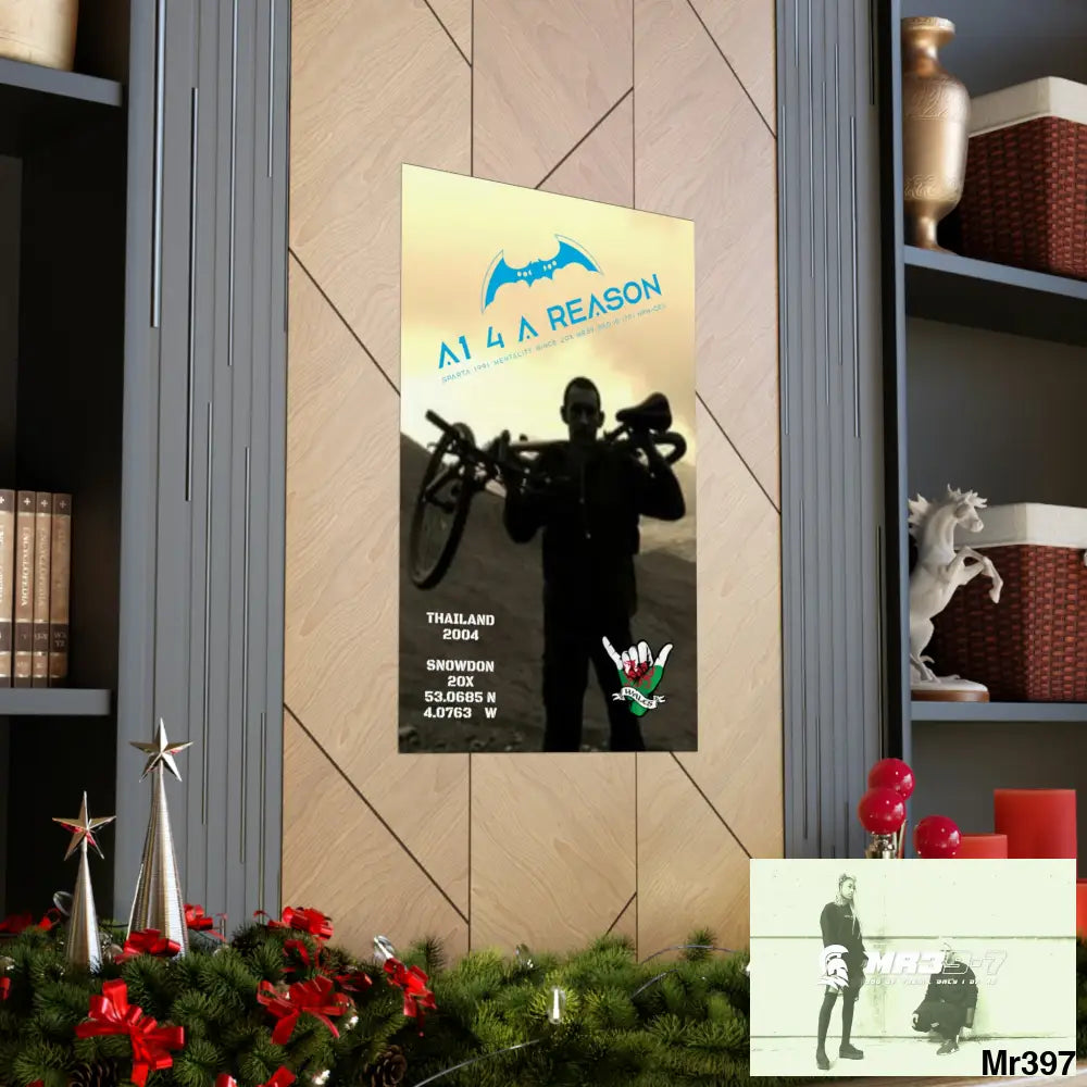 A1 4 A Reason My birthday Beating not 20X Snowdon Matte Vertical Posters Poster