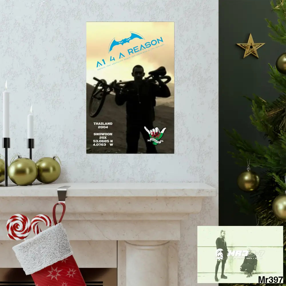 A1 4 A Reason My birthday Beating not 20X Snowdon Matte Vertical Posters Poster