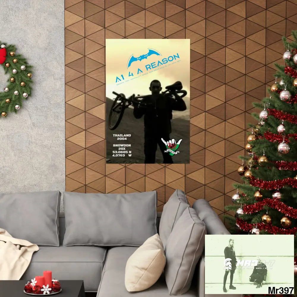 A1 4 A Reason My birthday Beating not 20X Snowdon Matte Vertical Posters Poster