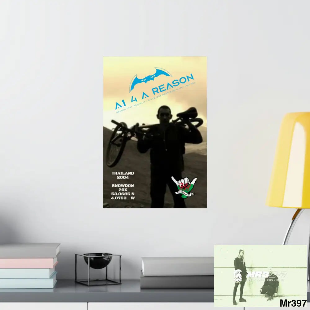 A1 4 A Reason My birthday Beating not 20X Snowdon Matte Vertical Posters Poster