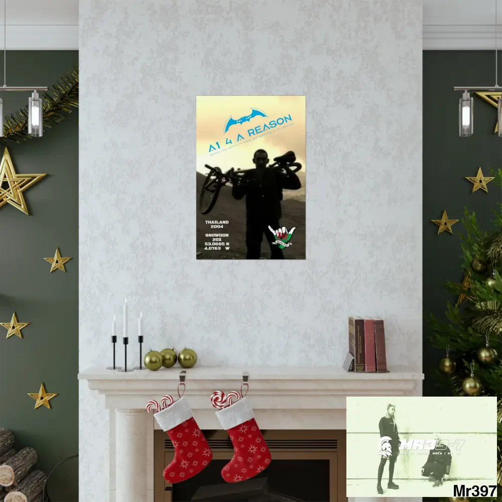 A1 4 A Reason My birthday Beating not 20X Snowdon Matte Vertical Posters Poster