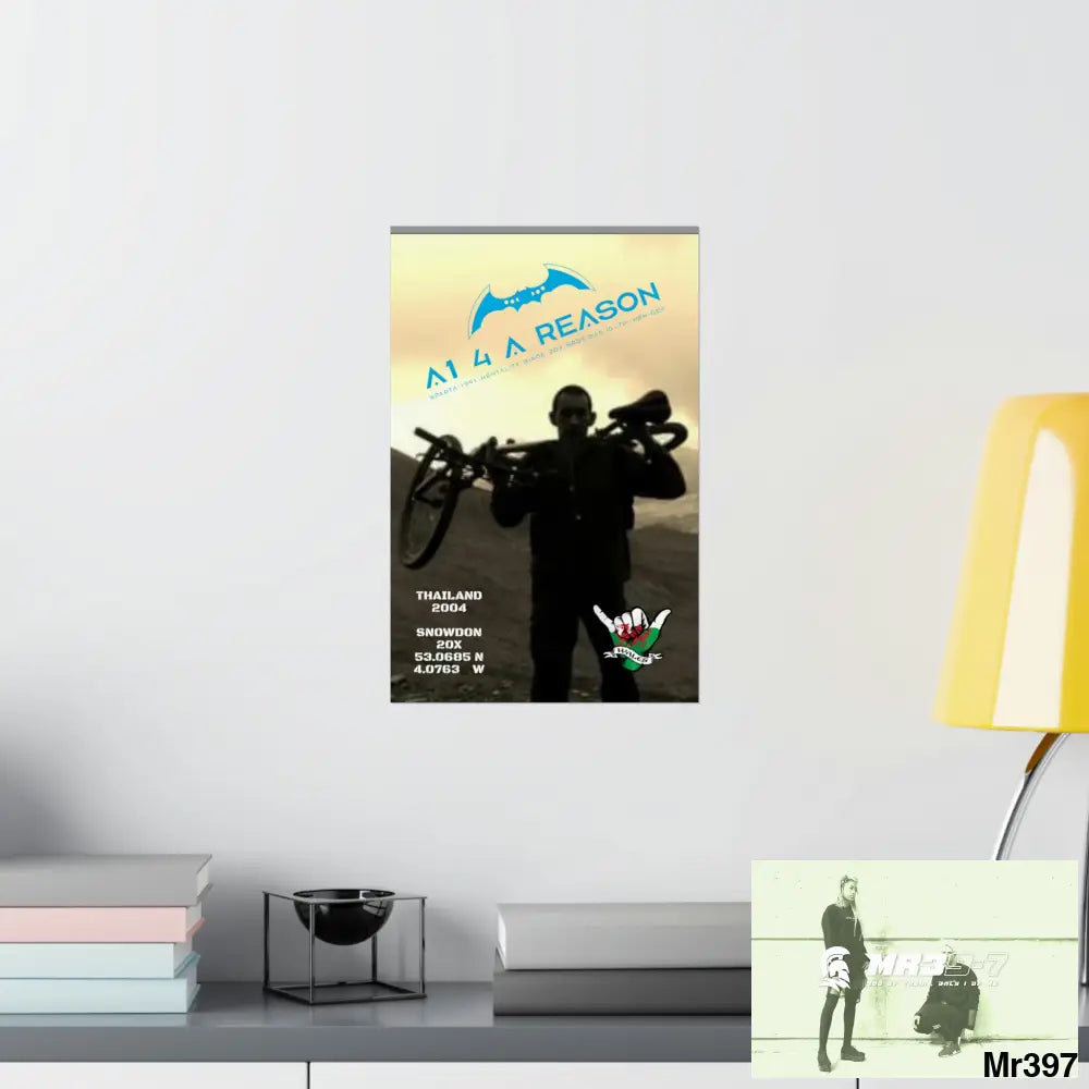 A1 4 A Reason My birthday Beating not 20X Snowdon Matte Vertical Posters Poster