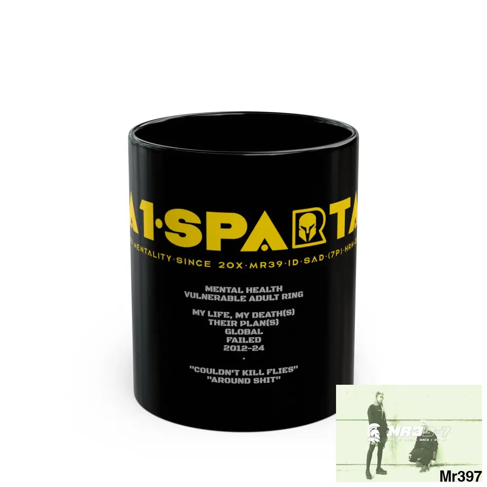 A1•Sparta11oz Black Mug Mental Health VAR / Couldn’t kill flies around shit 11oz Mug