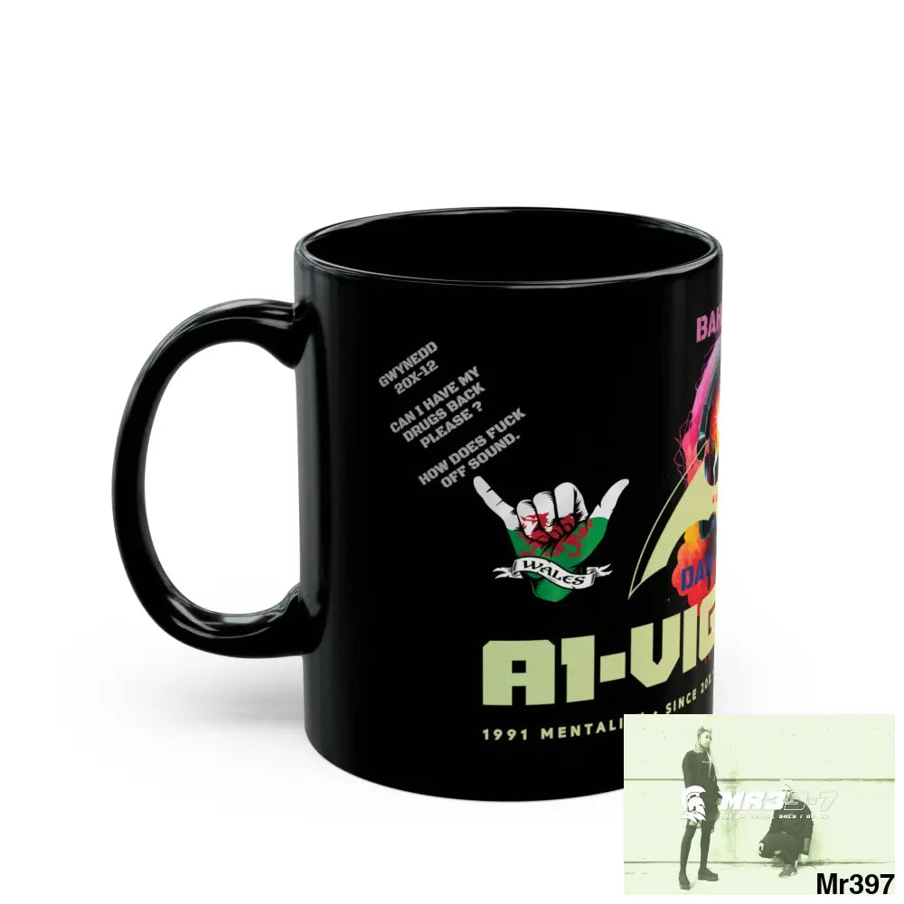 A1-Vigilante Tactical GB / Wales /11oz Mug Gwynedd 20X-12 Can I have my Drugs back please ? How does fuck off sound.