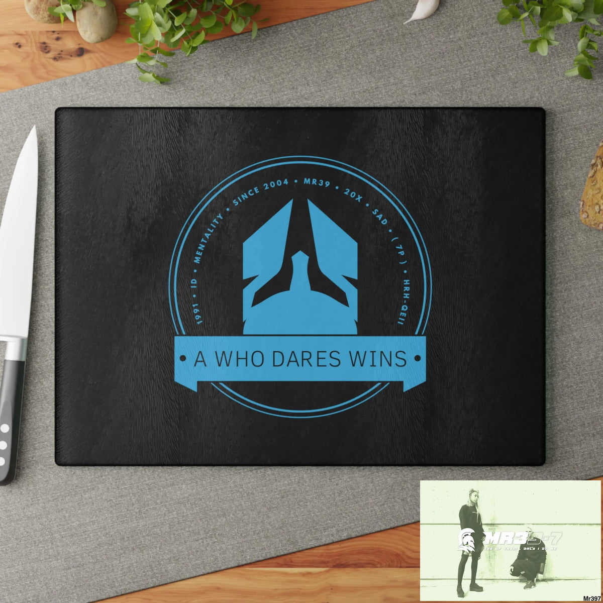 A1- Who Dares wins Glass Cutting Board Home Decor