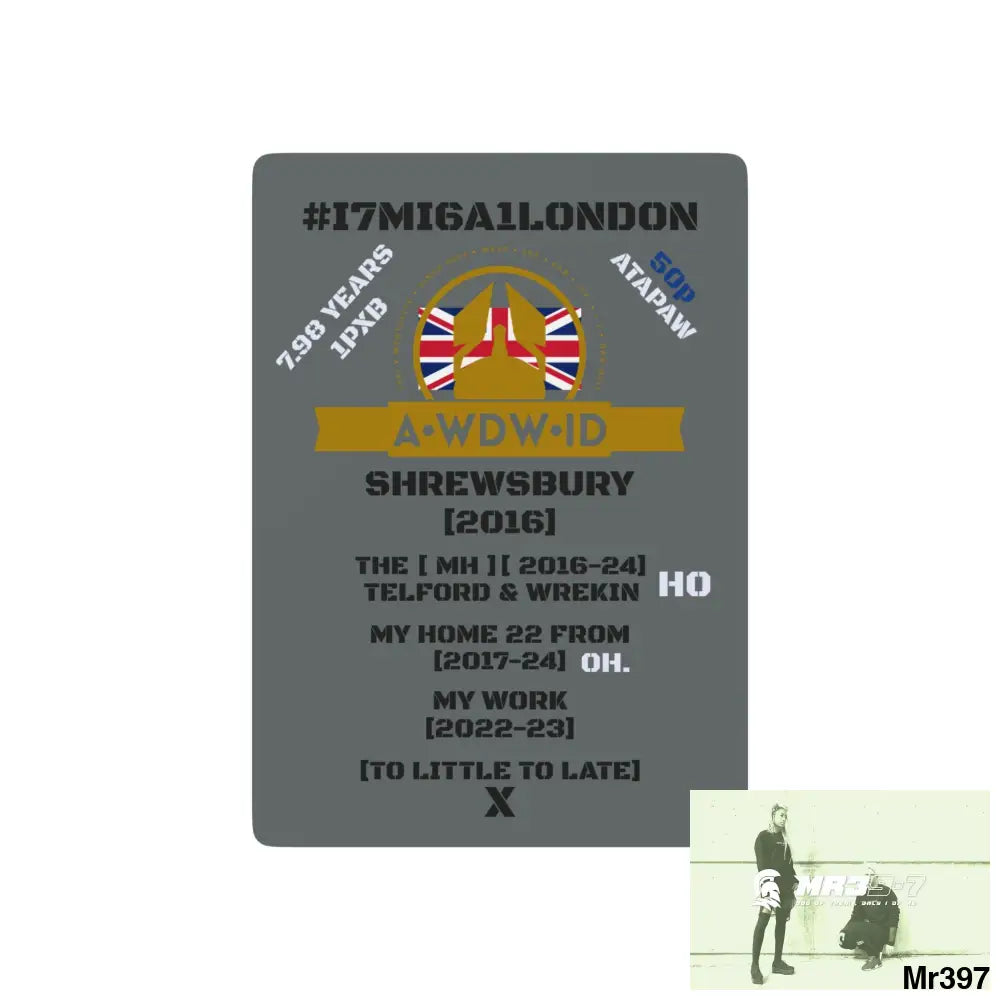 A1-Who Dares Wins RSF ID #I7MI6A1London Shrewsbury MH,My Home My Work Ltd Edition Custom Poker Cards 2.5’’ x 3.5’’