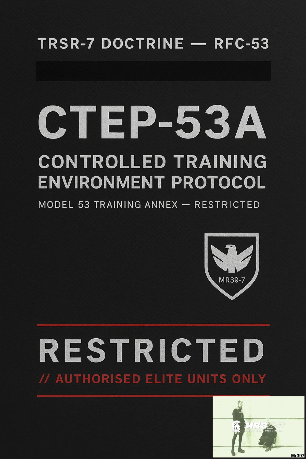 CTEP-53A — TIER 0++ CONTROLLED TRAINING ENVIRONMENT PROTOCOL TRSR-7 Instant-Death Avoidance Doctrine • Official Book
