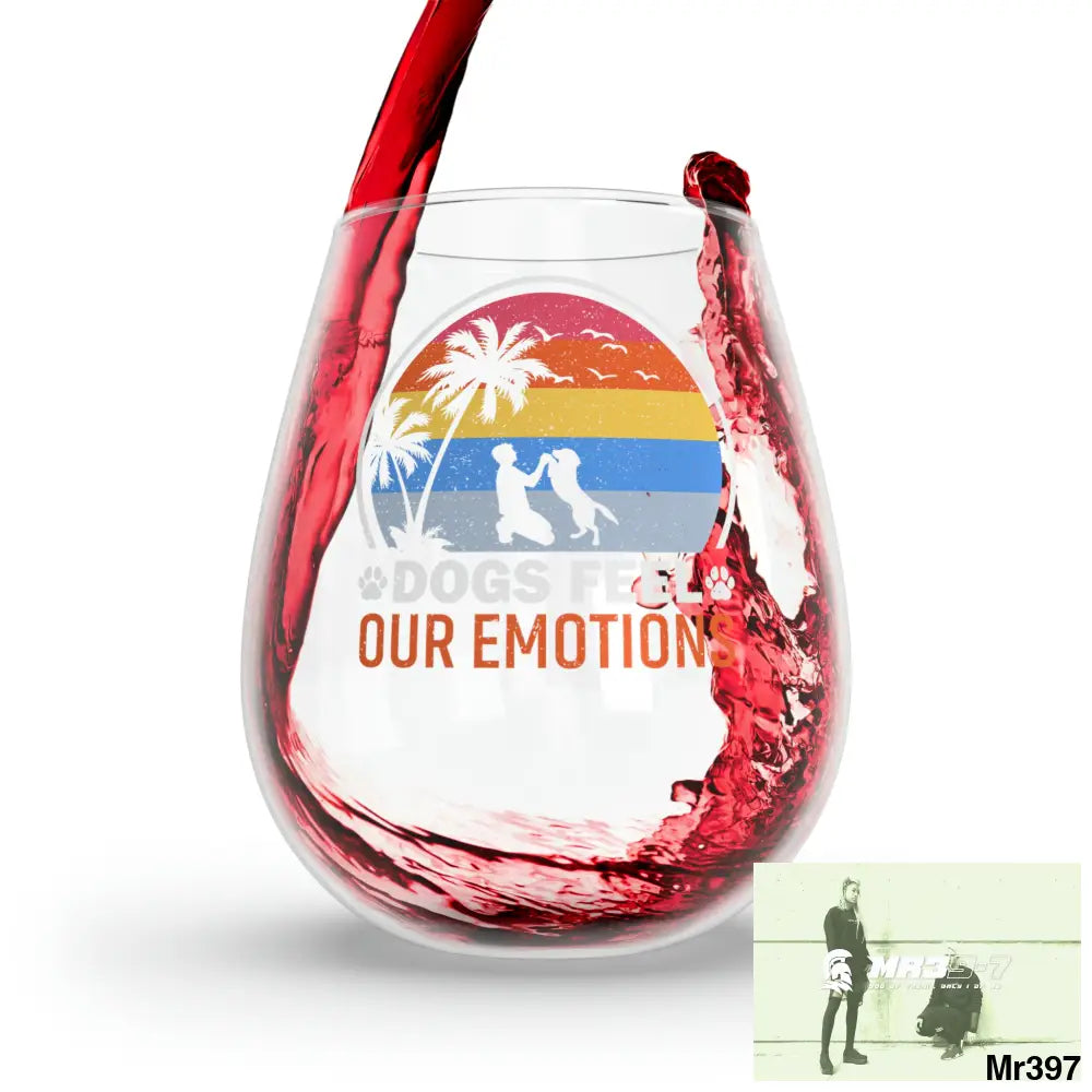 Dogs Feel our emotions Stemless Wine Glass 11.75oz 11.75oz Mug