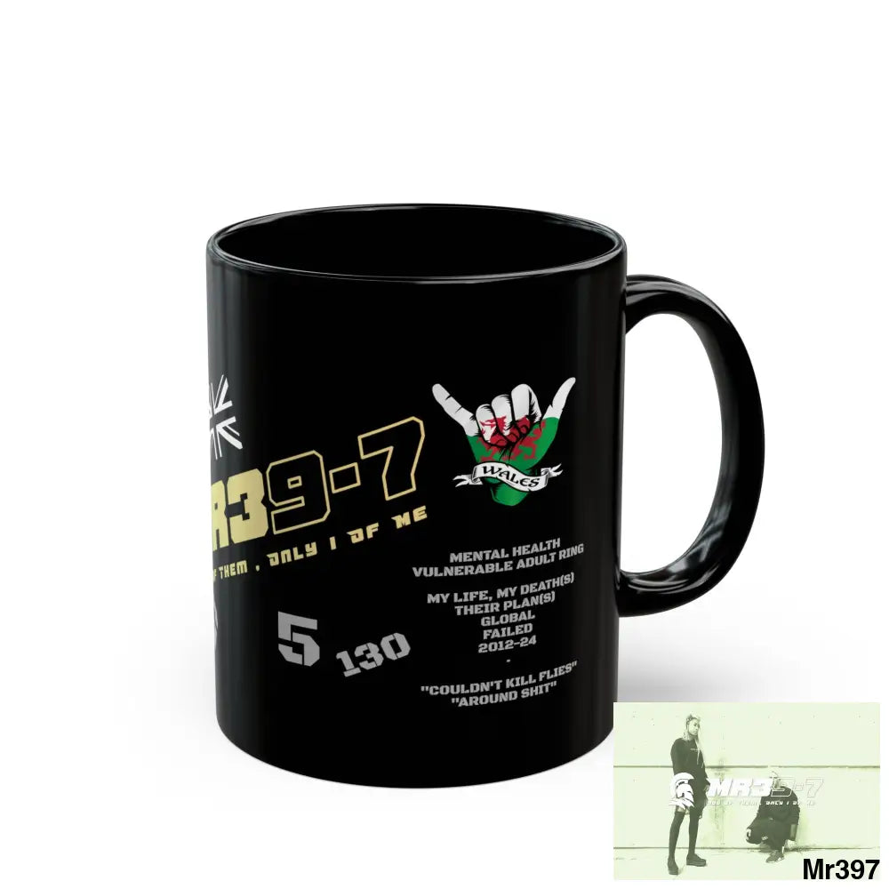 Mr39-7 Music / 55’ s back 11oz Tactical GB / Wales Black Mug Mental Health VAR / My Life My Deaths Their Plans Failed