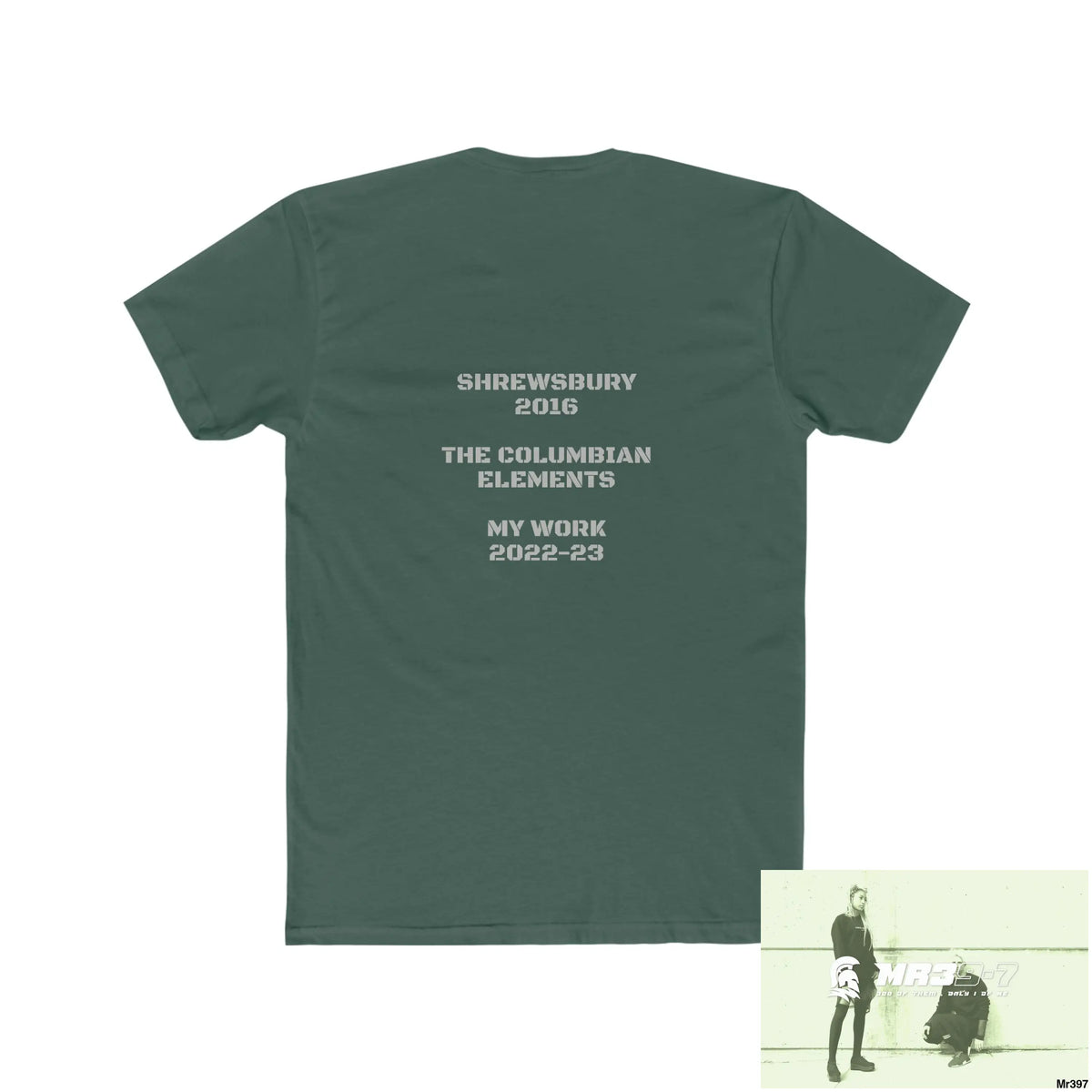 MR39-7 & The Columbian Elements Shrewsbury 2016 My Work 2022-23 - Men’s Cotton Crew Tee T-Shirt