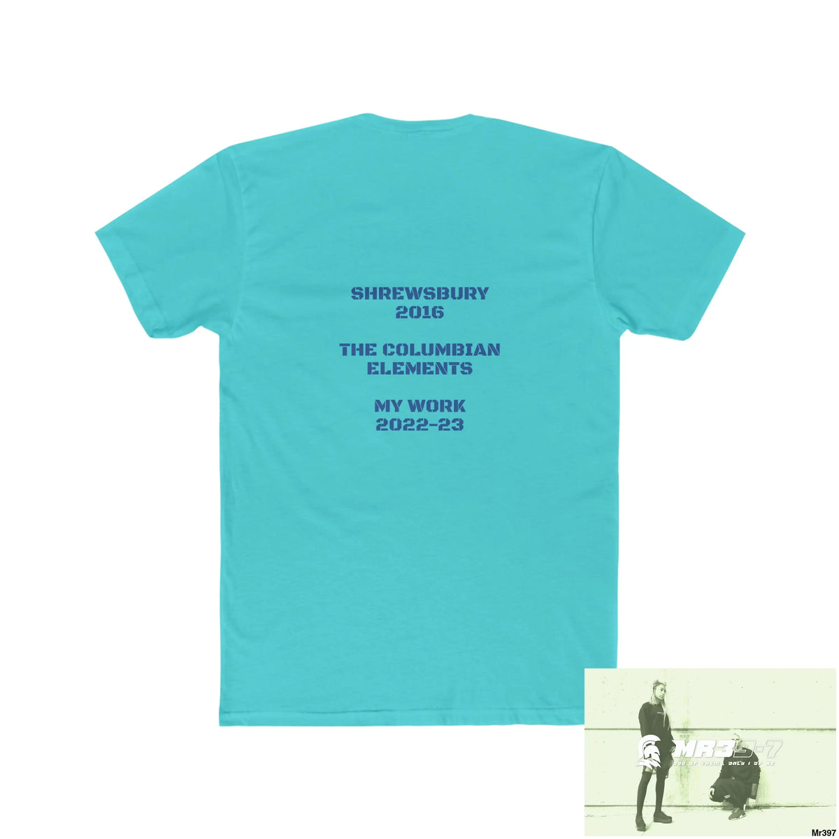 Mr39-7 & The Columbian Elements Shrewsbury 2016 My Work 2022 -23 - Men’s Cotton Crew Tee T-Shirt