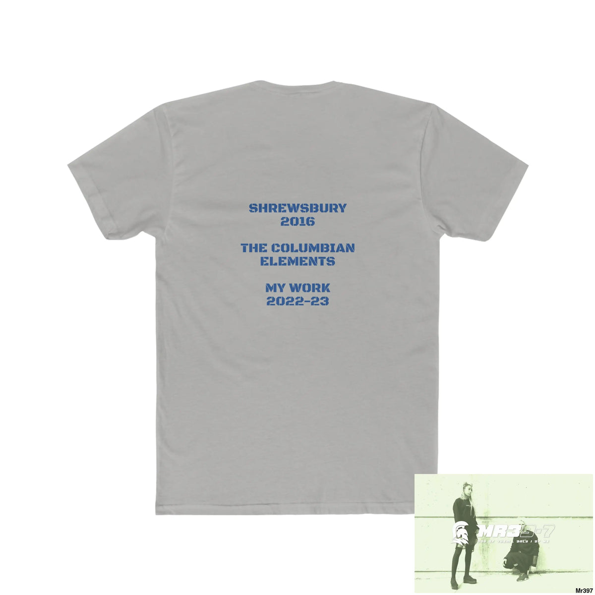 Mr39-7 & The Columbian Elements Shrewsbury 2016 My Work 2022 -23 - Men’s Cotton Crew Tee T-Shirt