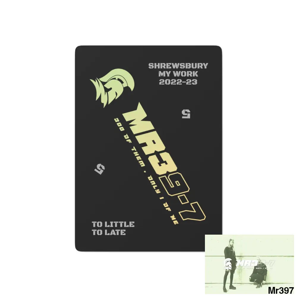 MR39 Shrewsbury my work Ltd Edition total Font size 99 + me 100 Custom Poker Cards 2.47’’ x 3.47’’ / White / Semi