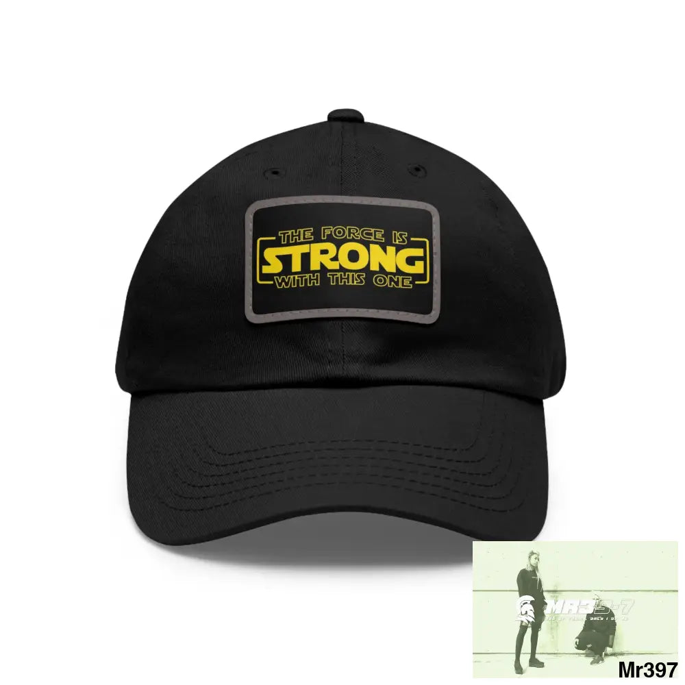 The force is strong with this one Dad Hat with Leather Patch (Rectangle) Black / Grey patch / Rectangle / One size Hats