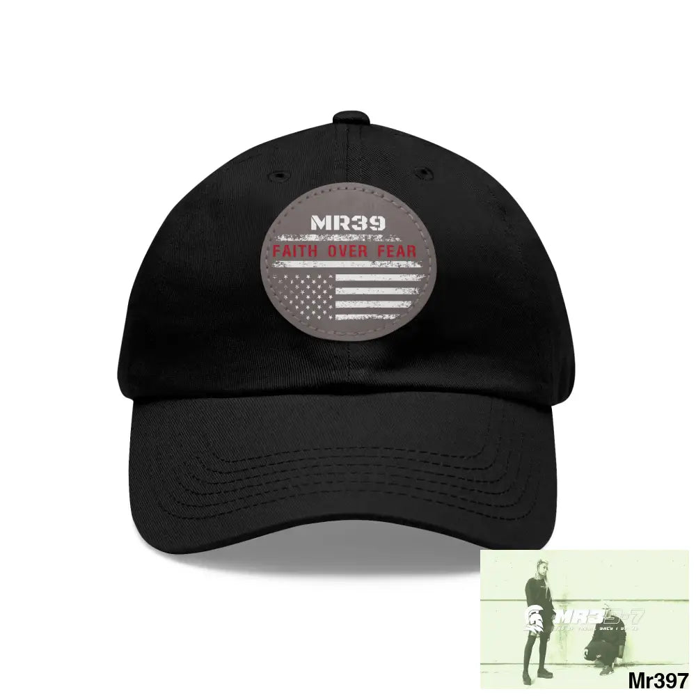 The MR39 Faith over Fear Dad Hat with Leather Patch (Round) Black / Grey patch / Circle / One size Hats
