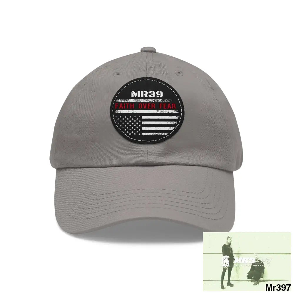 The MR39 Faith over Fear Dad Hat with Leather Patch (Round) Grey / Black patch / Circle / One size Hats