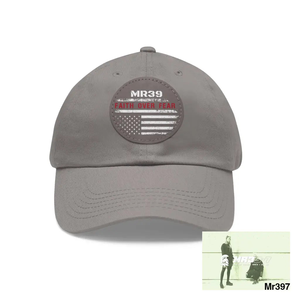 The MR39 Faith over Fear Dad Hat with Leather Patch (Round) Grey / Grey patch / Circle / One size Hats