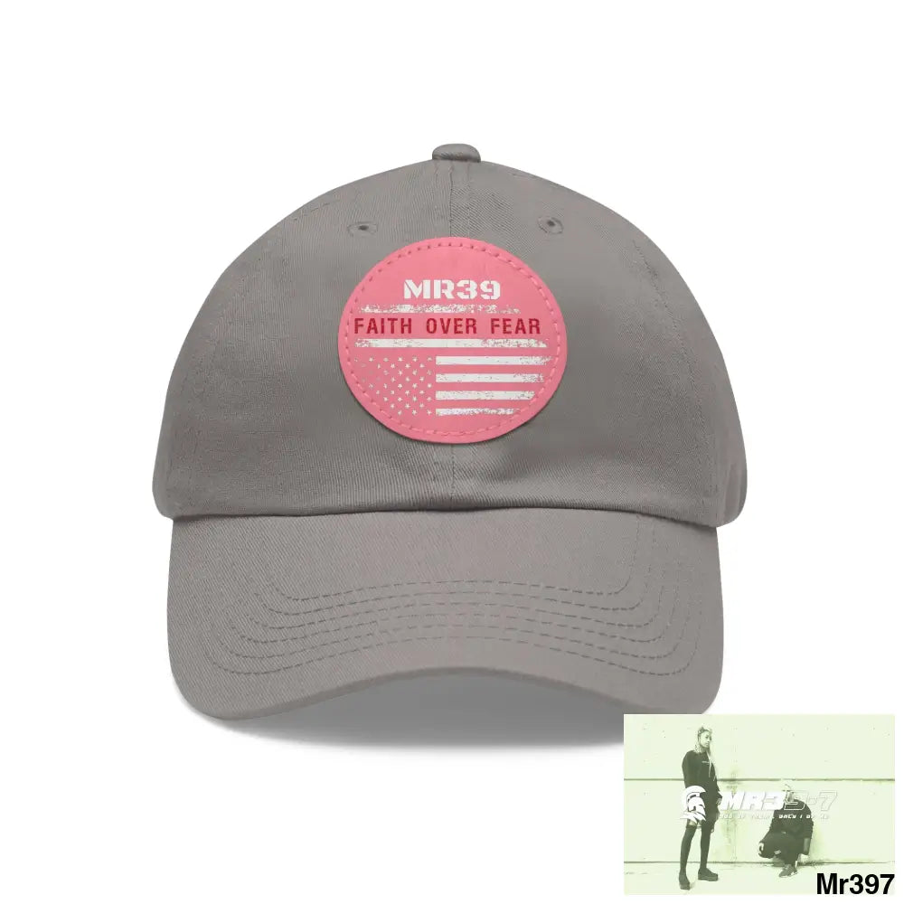 The MR39 Faith over Fear Dad Hat with Leather Patch (Round) Grey / Pink patch / Circle / One size Hats