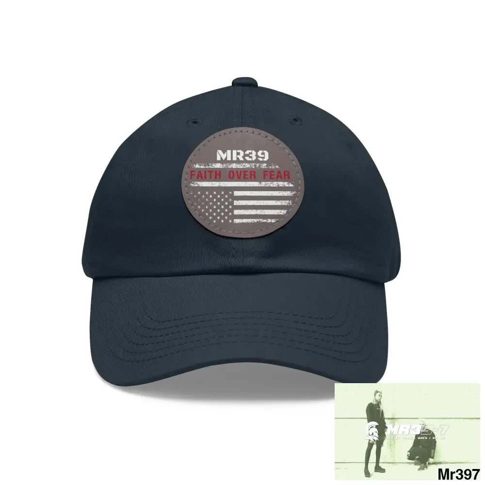 The MR39 Faith over Fear Dad Hat with Leather Patch (Round) Navy / Grey patch / Circle / One size Hats