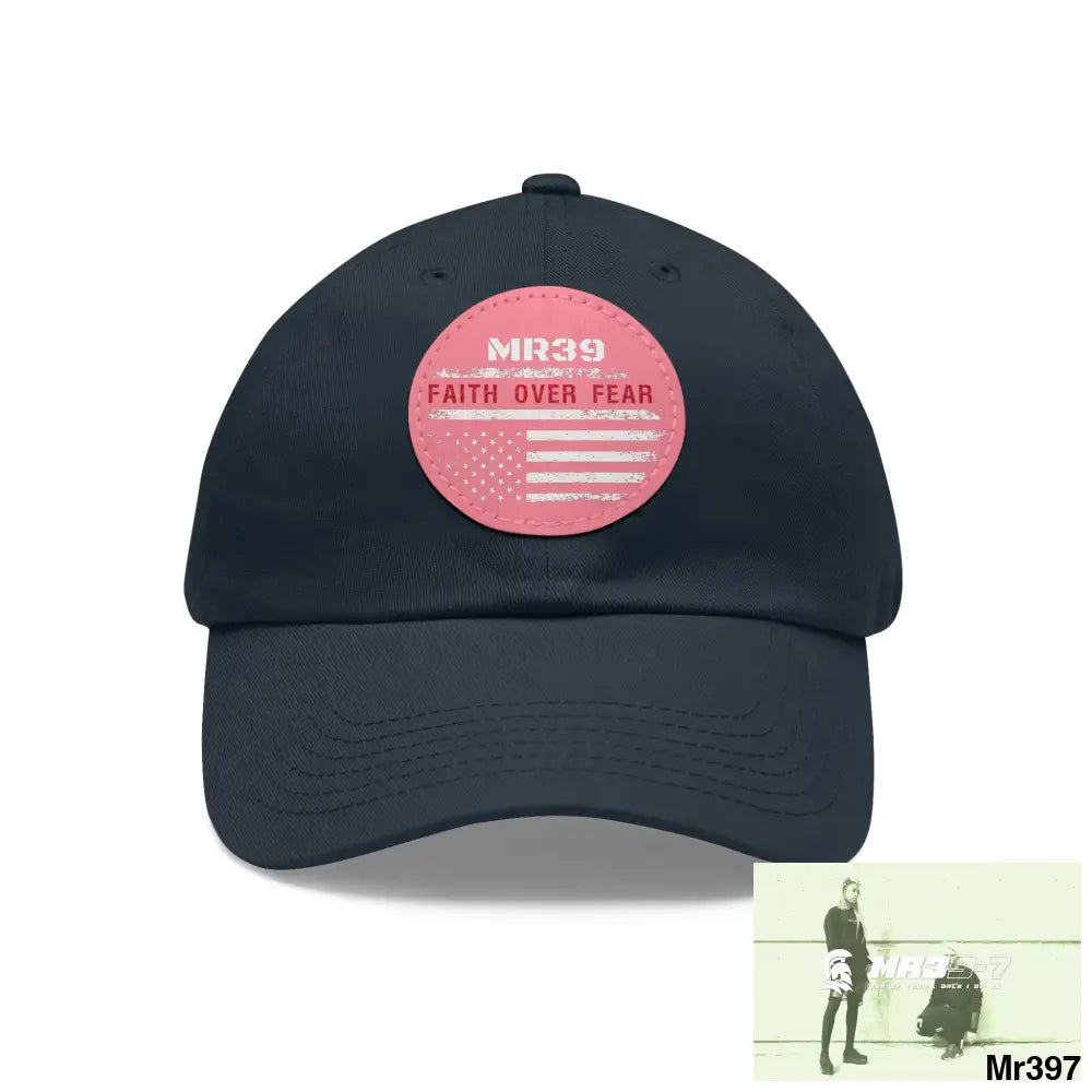 The MR39 Faith over Fear Dad Hat with Leather Patch (Round) Navy / Pink patch / Circle / One size Hats