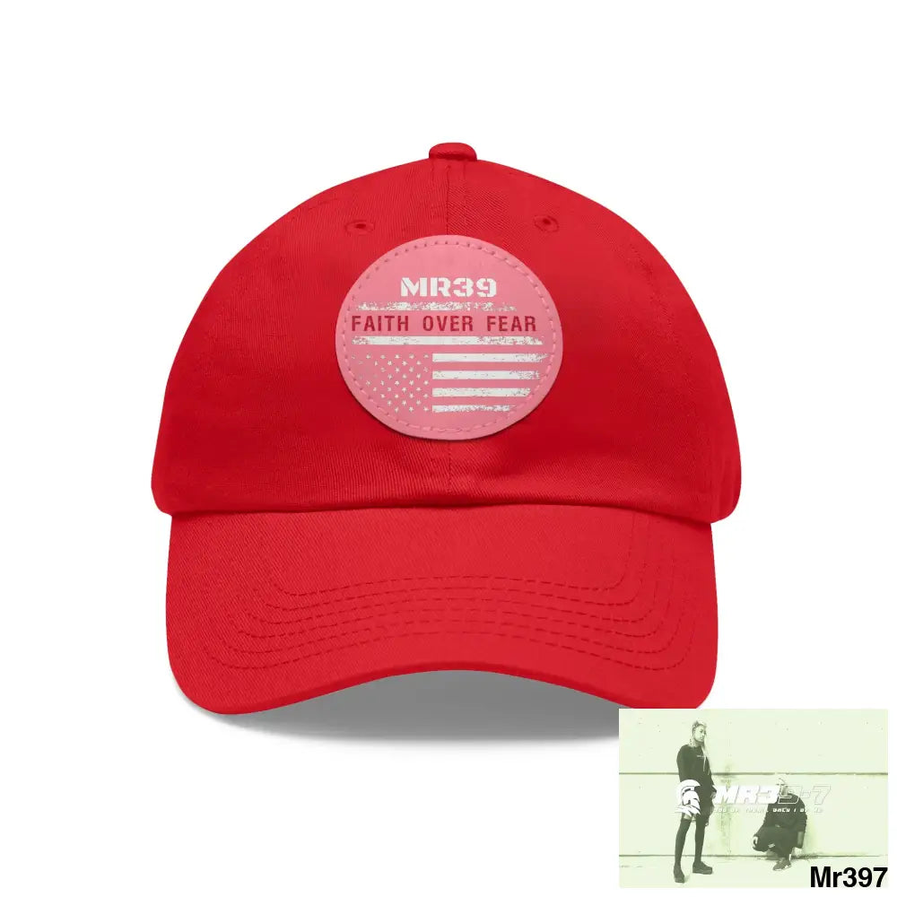 The MR39 Faith over Fear Dad Hat with Leather Patch (Round) Red / Pink patch / Circle / One size Hats