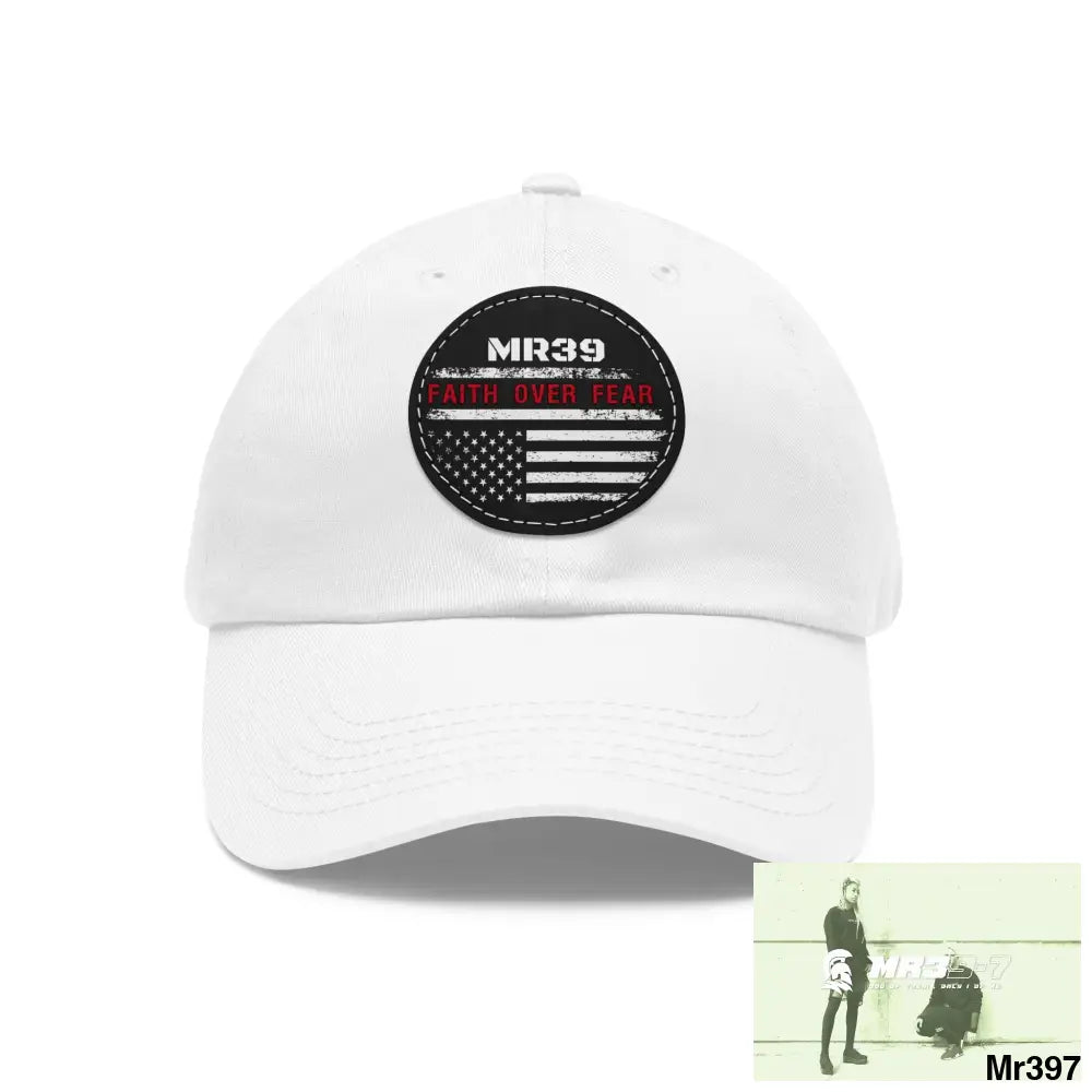 The MR39 Faith over Fear Dad Hat with Leather Patch (Round) White / Black patch / Circle / One size Hats