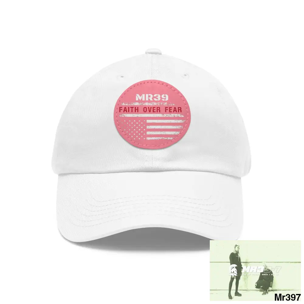 The MR39 Faith over Fear Dad Hat with Leather Patch (Round) White / Pink patch / Circle / One size Hats