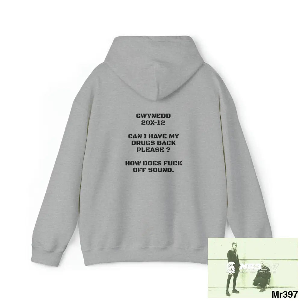 Unisex A1-Vigilante Gwynedd 20X - 12 Can I have my drugs back Please ?+ Fk off Heavy Blend™ Hooded Sweatshirt Hoodie