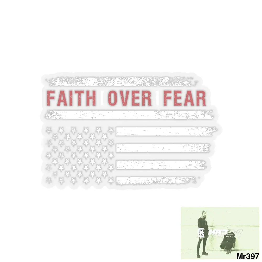 USA Faith over Fear Kiss-Cut Stickers 6’’ × 6’’ / Transparent Paper products