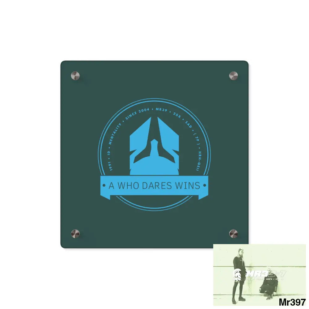 A Who Dares Wins Acrylic Wall Art Panels 11’’ x 11’’ (Square) / 0.25’’ Home Decor