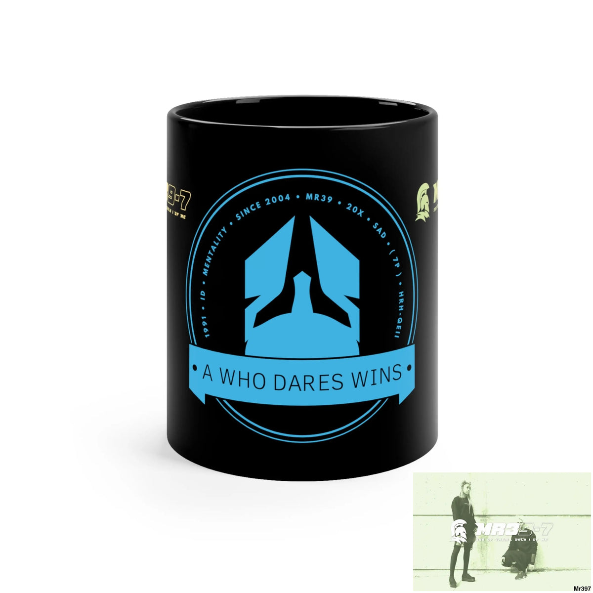 A Who Dares Wins /Mr39-7 300 of them only 1 of me 11oz Black Mug 11oz Mug