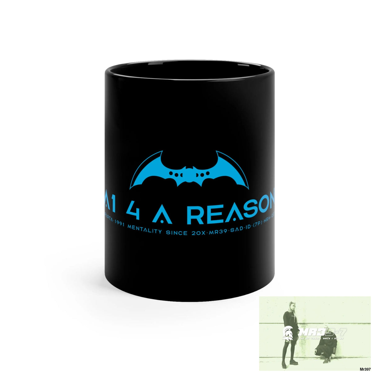 A1 4 A Reason 11oz Black Mug 11oz Mug