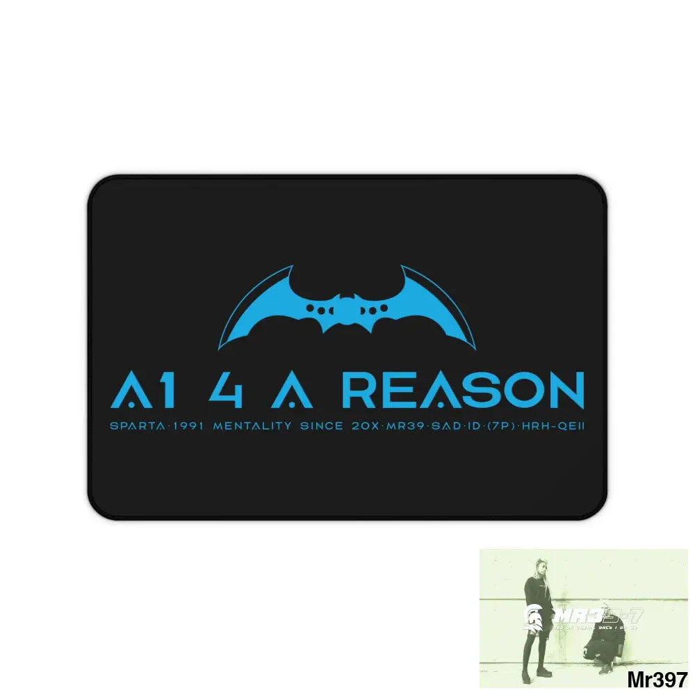 A1 4 A Reason Desk Mat 12’’ × 18’’ Home Decor