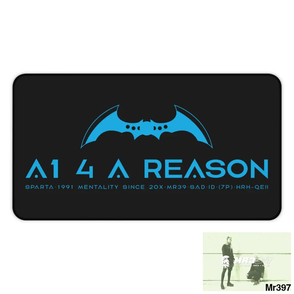 A1 4 A Reason Desk Mat 12’’ × 22’’ Home Decor
