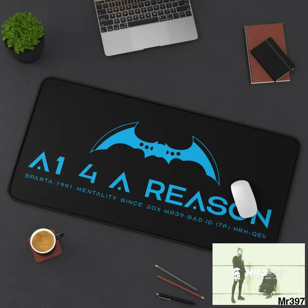 A1 4 A Reason Desk Mat Home Decor