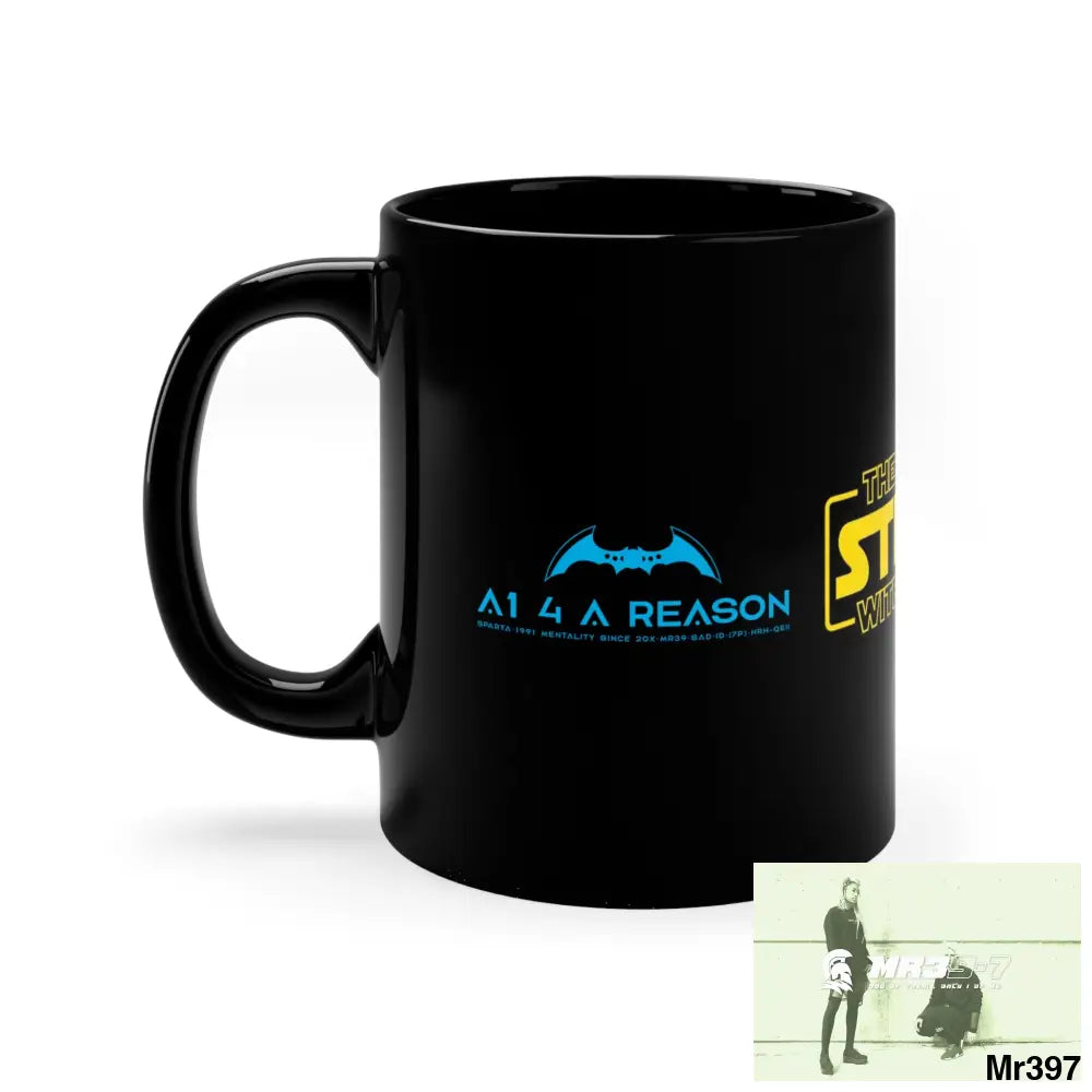 A1 4 A Reason GBR the Force is Strong 11oz Black Mug 11oz Mug
