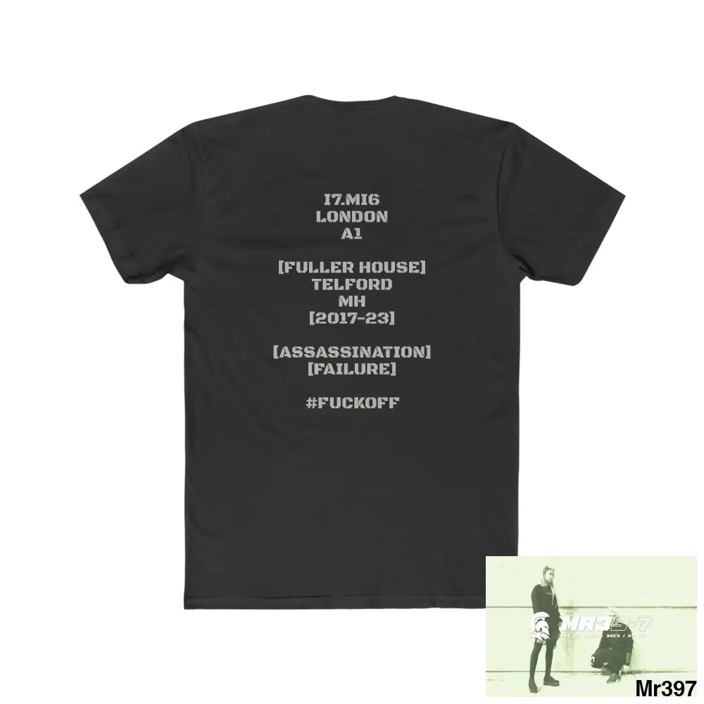 A1 4 A Reason I7MI6A1London Fuller House MH Telford 2017-23 Assassination Failure #fuckoff Men’s Cotton Crew Tee T-Shirt