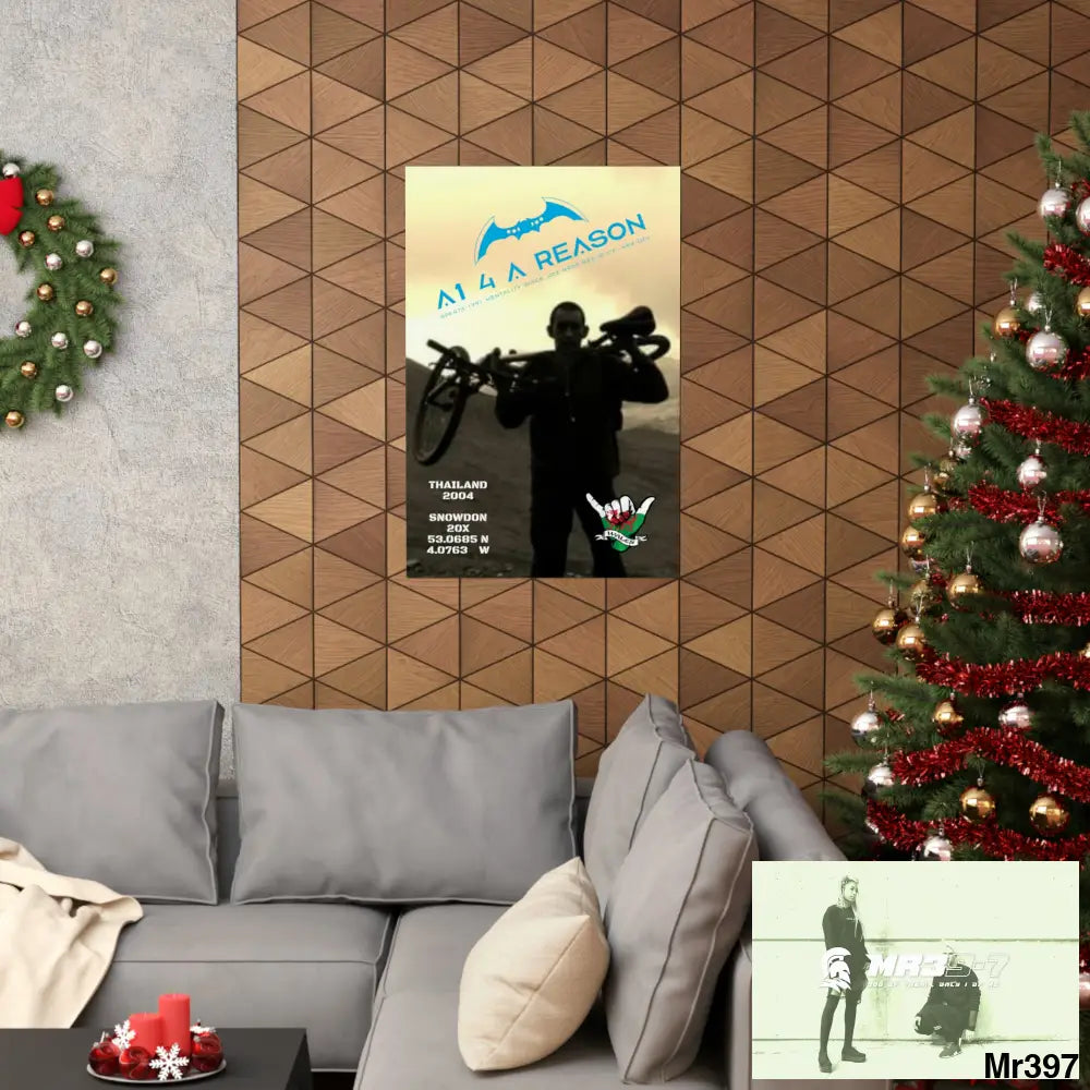 A1 4 A Reason My birthday Beating not 20X Snowdon Matte Vertical Posters Poster