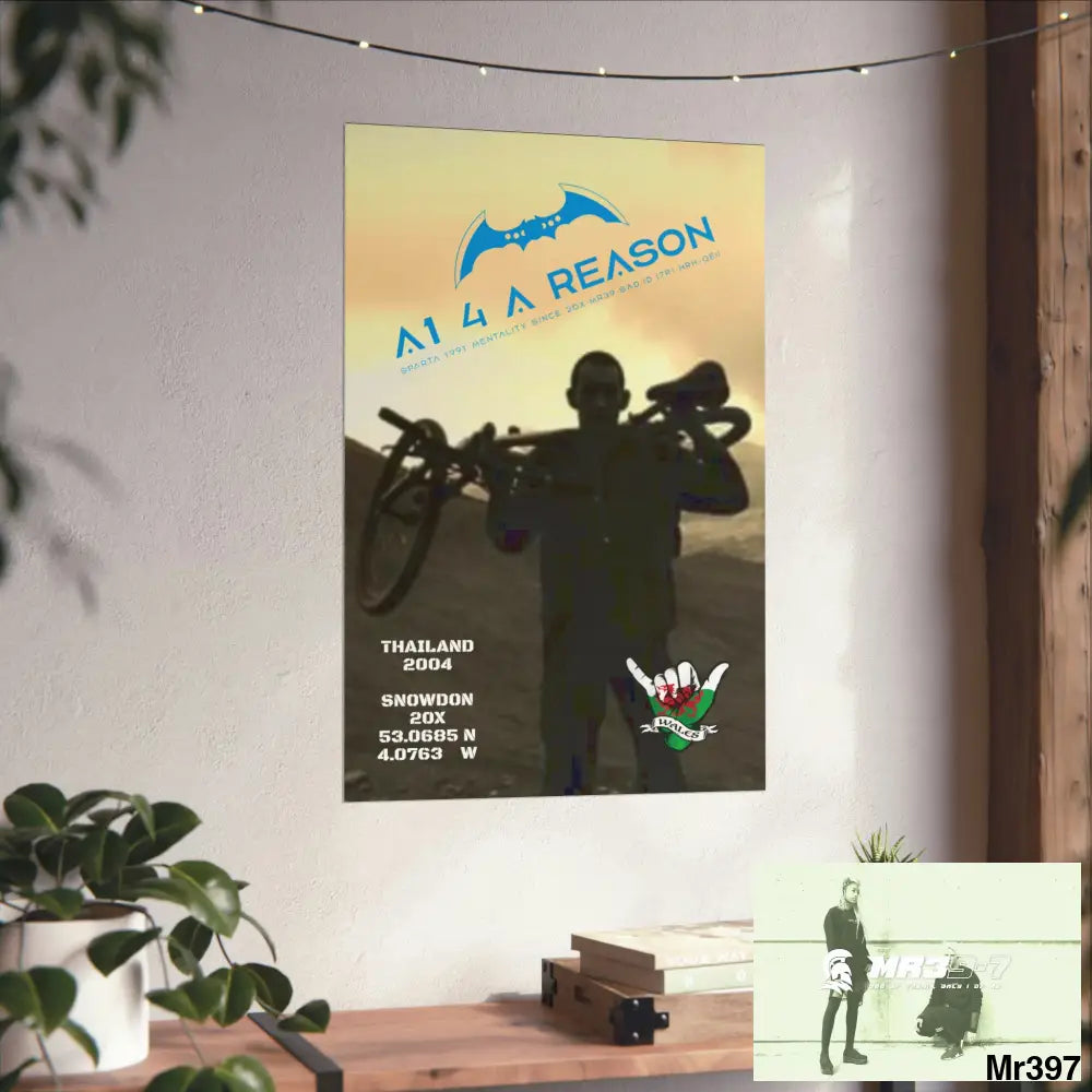 A1 4 A Reason My birthday Beating not 20X Snowdon Matte Vertical Posters Poster