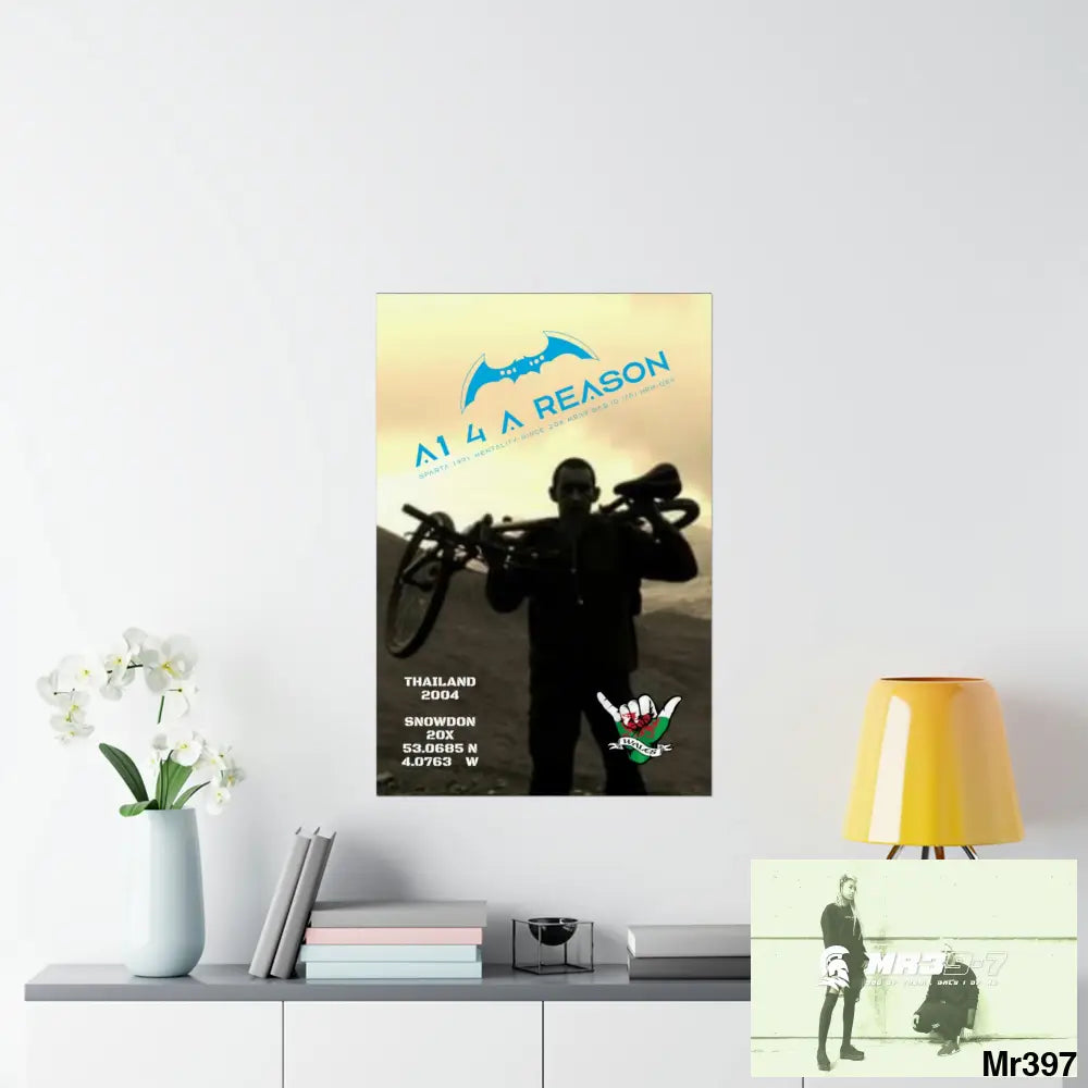 A1 4 A Reason My birthday Beating not 20X Snowdon Matte Vertical Posters Poster